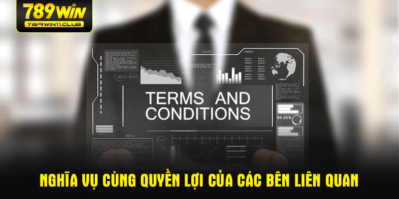 Nghĩa vụ cùng quyền lợi của các bên liên quan