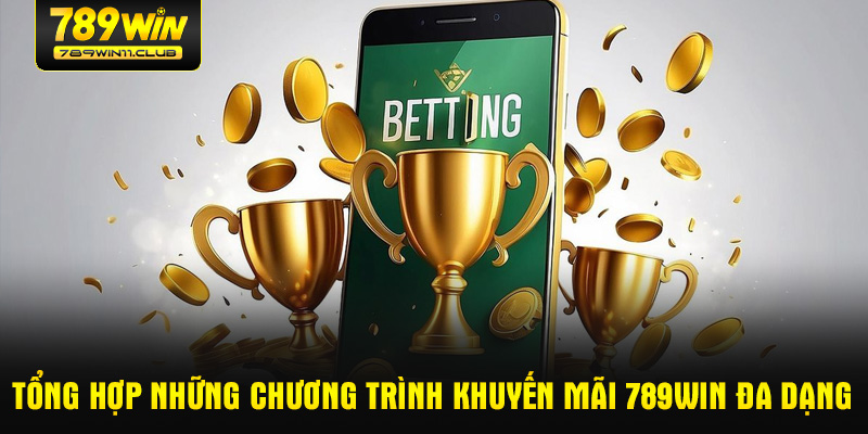 Tổng hợp những chương trình khuyến mãi 789WIN đa dạng